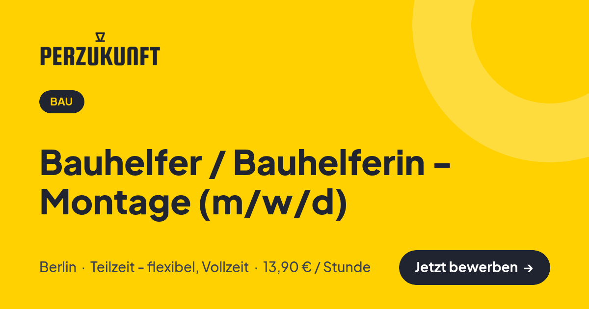 Stellenangebot: Bauhelfer / Bauhelferin - Montage (m/w/d) – Bau Jobs in Berlin – perZukunft