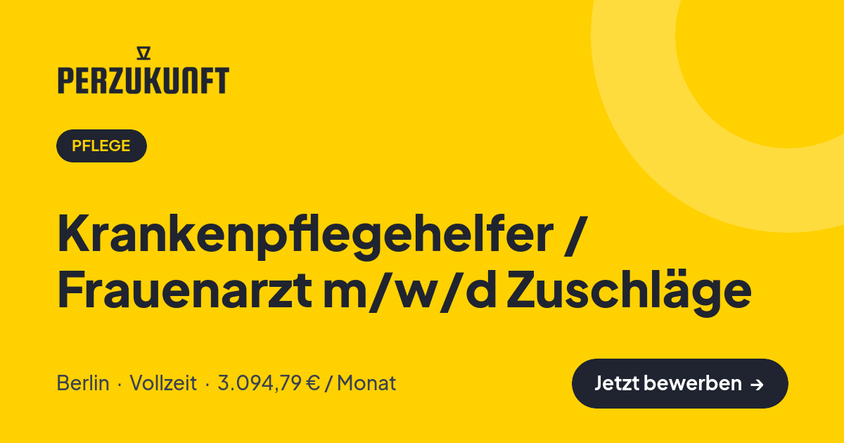 Stellenangebot: Krankenpflegehelfer / Frauenarzt m/w/d Zuschläge – Pflege Jobs in Berlin – perZukunft