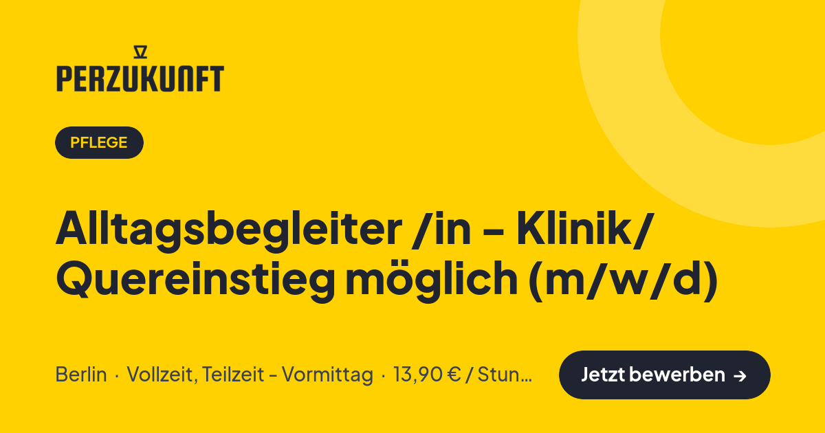 Stellenangebot: Alltagsbegleiter /in - Klinik/ Quereinstieg möglich (m/w/d) – Pflege Jobs in Berlin – perZukunft