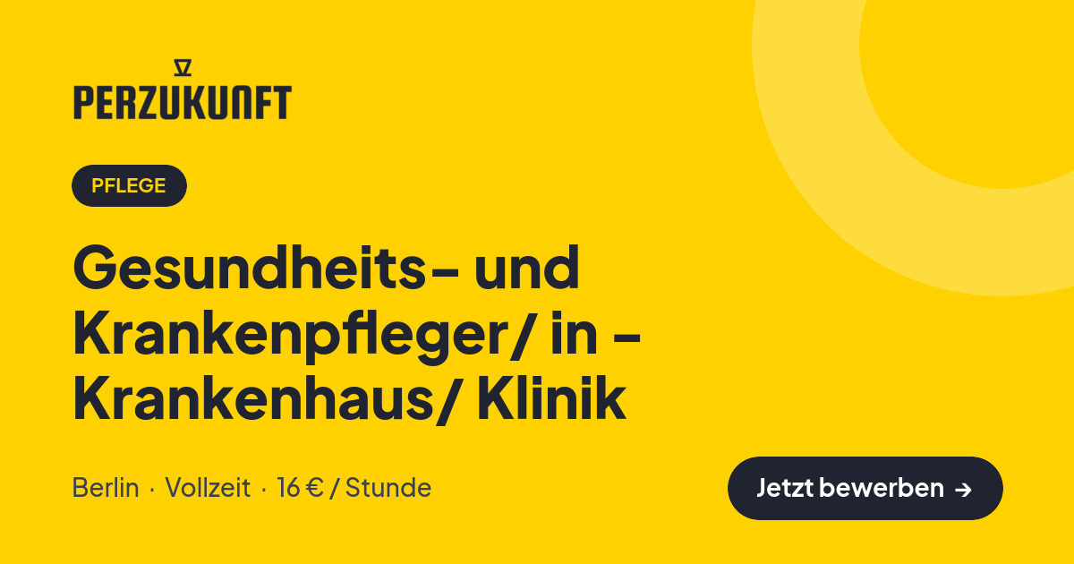 Stellenangebot: Gesundheits- und Krankenpfleger/ in - Krankenhaus/ Klinik – Pflege Jobs in Berlin – perZukunft