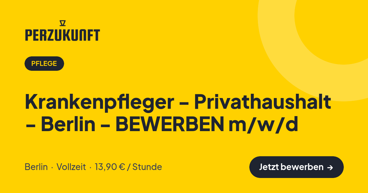 Stellenangebot: Krankenpfleger - Privathaushalt - Berlin - BEWERBEN m/w/d – Pflege Jobs in Berlin – perZukunft