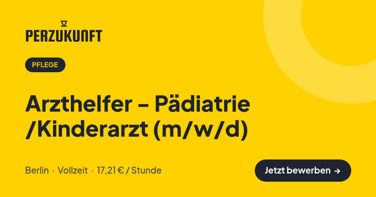 Stellenangebot: Arzthelfer - Pädiatrie /Kinderarzt (m/w/d) – Pflege Jobs in Berlin – perZukunft