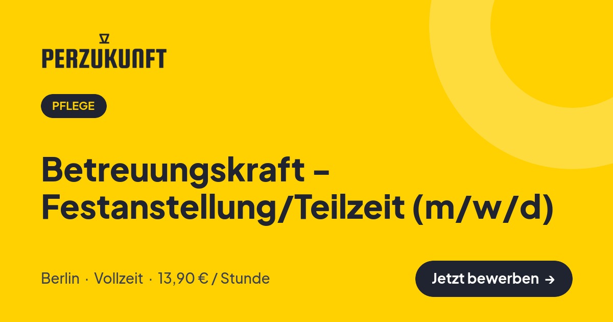 Stellenangebot: Betreuungskraft - Festanstellung/Teilzeit (m/w/d) – Pflege Jobs in Berlin – perZukunft