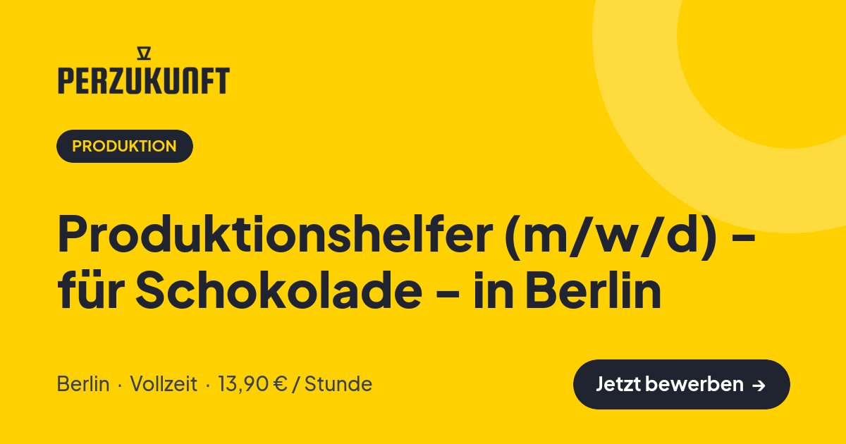 Stellenangebot: Produktionshelfer (m/w/d) - für Schokolade - in Berlin – Produktion Jobs in Berlin – perZukunft