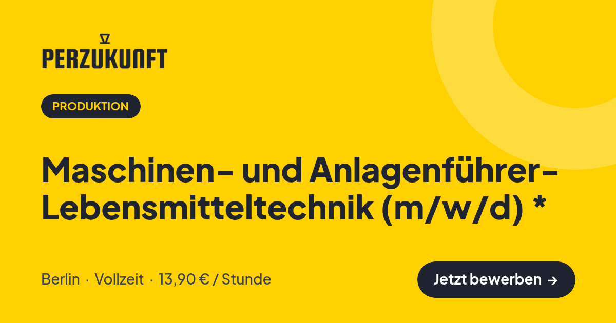 Stellenangebot: Maschinen- und Anlagenführer- Lebensmitteltechnik (m/w/d) * – Produktion Jobs in Berlin – perZukunft