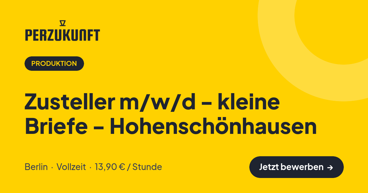 Stellenangebot: Zusteller m/w/d - kleine Briefe - Hohenschönhausen – Produktion Jobs in Berlin – perZukunft