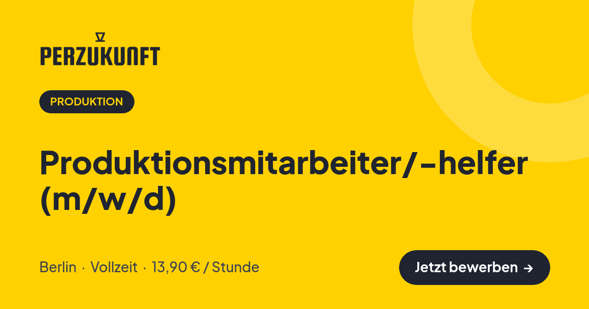 Stellenangebot: Produktionsmitarbeiter/-helfer (m/w/d) – Produktion Jobs in Berlin – perZukunft