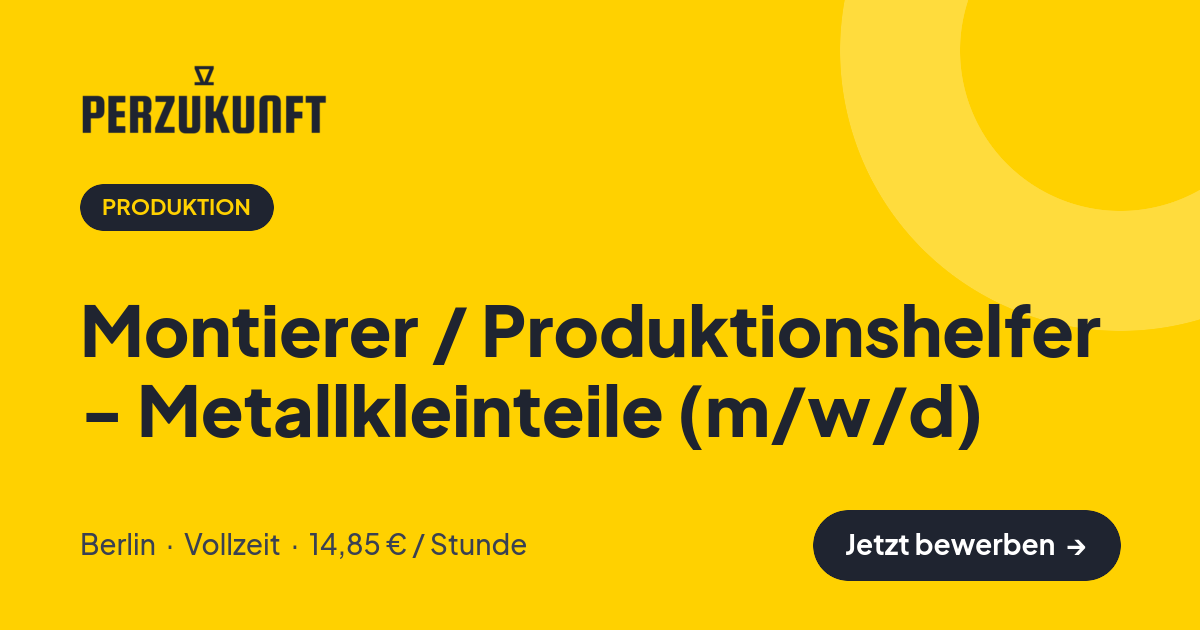 Stellenangebot: Montierer / Produktionshelfer - Metallkleinteile (m/w/d) – Produktion Jobs in Berlin – perZukunft