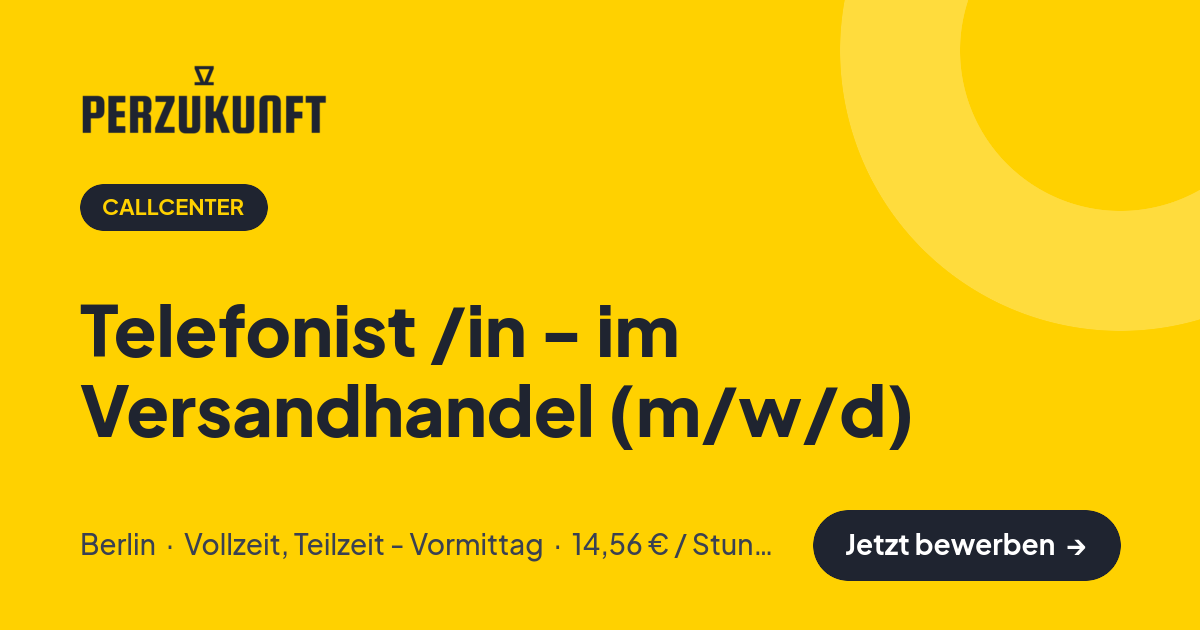 Stellenangebot: Telefonist /in - im Versandhandel (m/w/d) – Callcenter Jobs in Berlin – perZukunft
