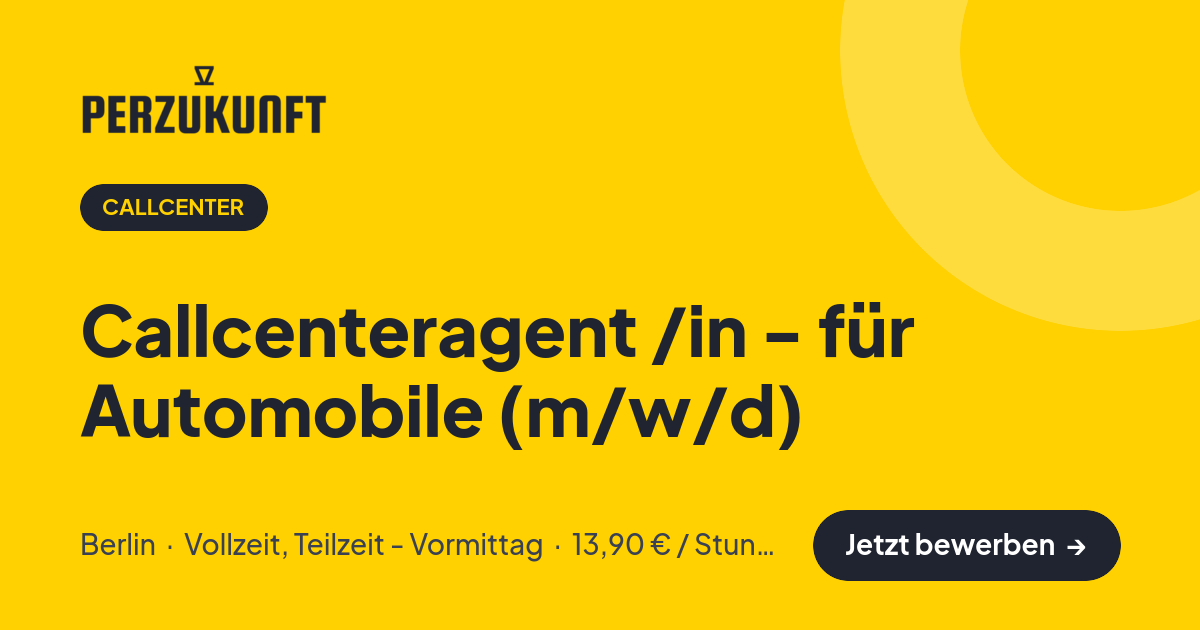Stellenangebot: Callcenteragent /in - für Automobile (m/w/d) – Callcenter Jobs in Berlin – perZukunft