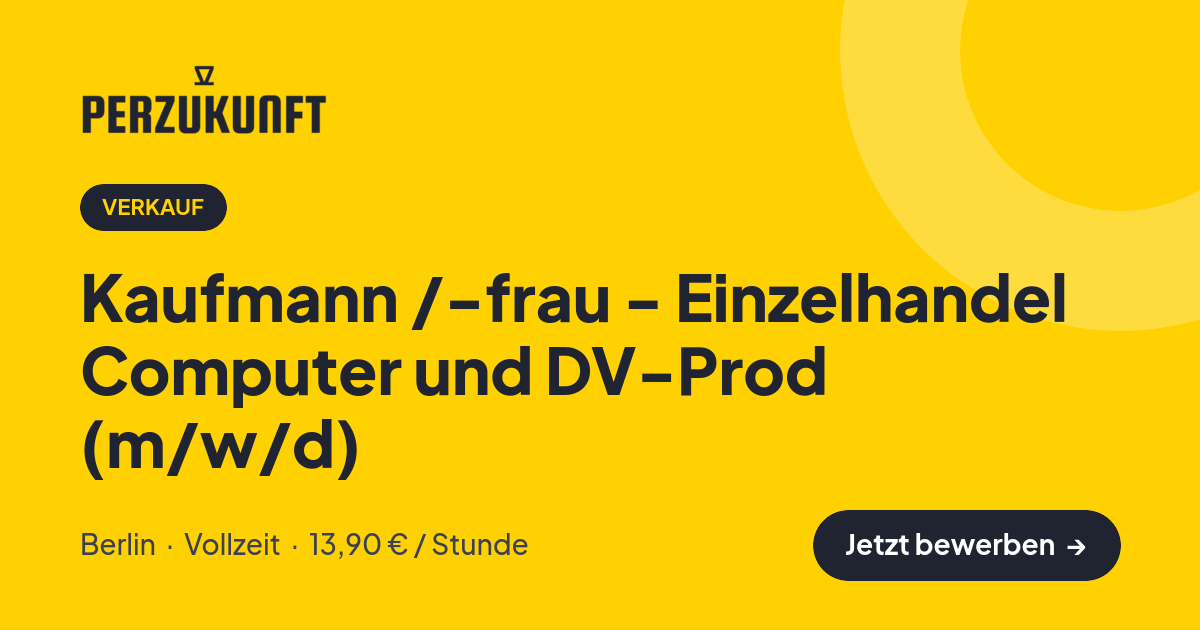 Stellenangebot: Kaufmann /-frau - Einzelhandel Computer und DV-Prod (m/w/d) – Verkauf Jobs in Berlin – perZukunft