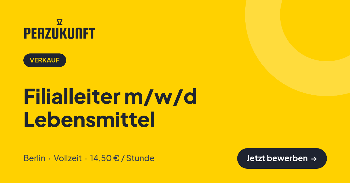 Stellenangebot: Filialleiter m/w/d Lebensmittel – Verkauf Jobs in Berlin – perZukunft