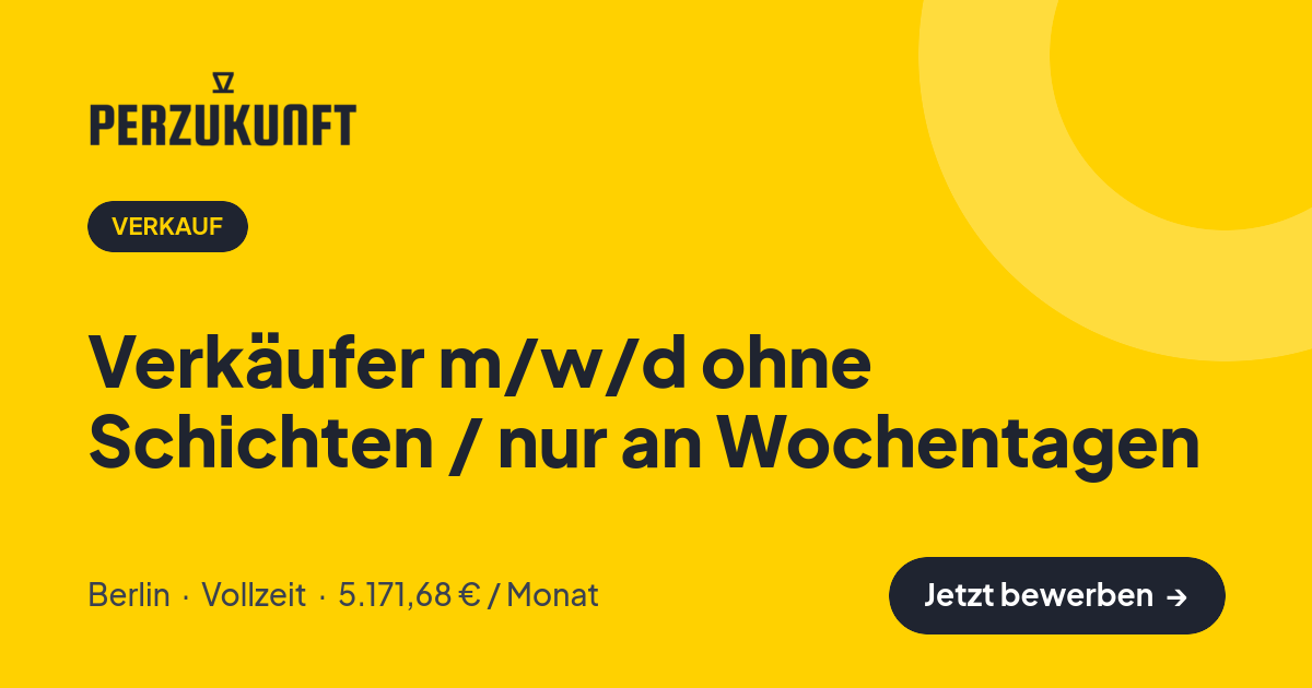 Stellenangebot: Verkäufer m/w/d ohne Schichten / nur an Wochentagen – Verkauf Jobs in Berlin – perZukunft