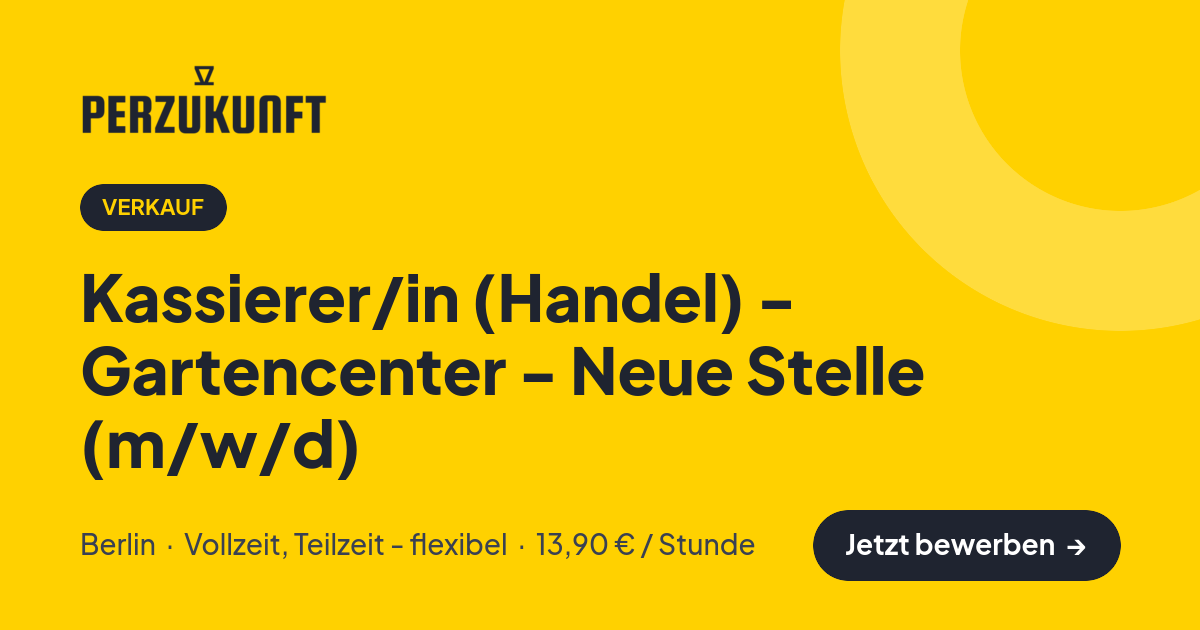 Stellenangebot: Kassierer/in (Handel) - Gartencenter - Neue Stelle (m/w/d) – Verkauf Jobs in Berlin – perZukunft