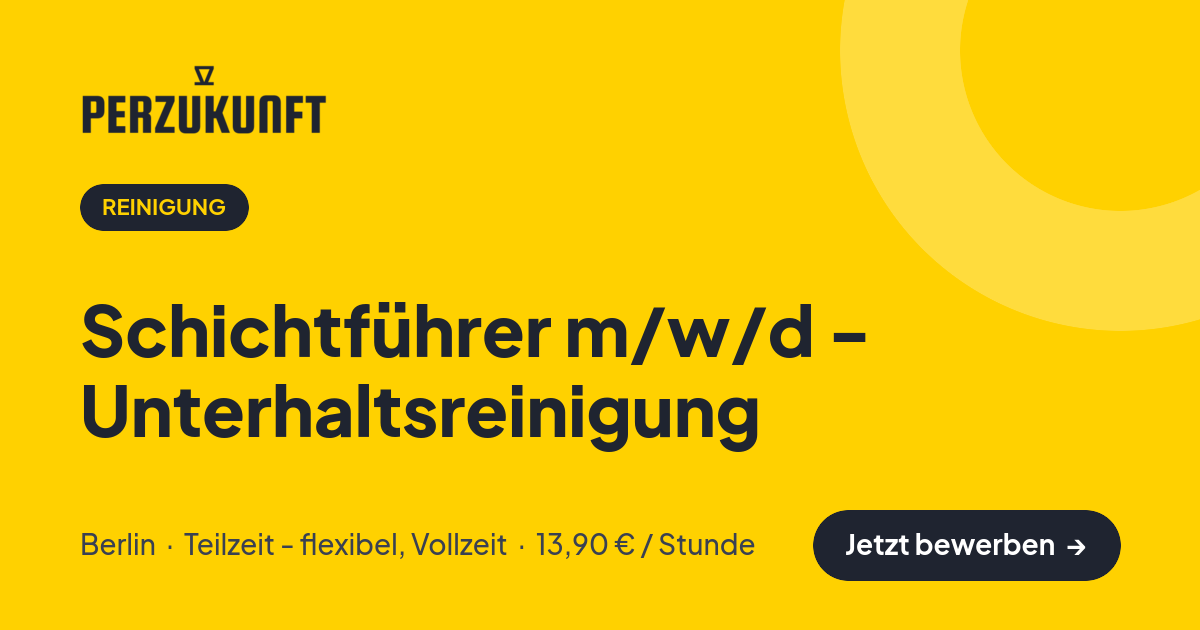Stellenangebot: Schichtführer m/w/d - Unterhaltsreinigung – Reinigung Jobs in Berlin – perZukunft