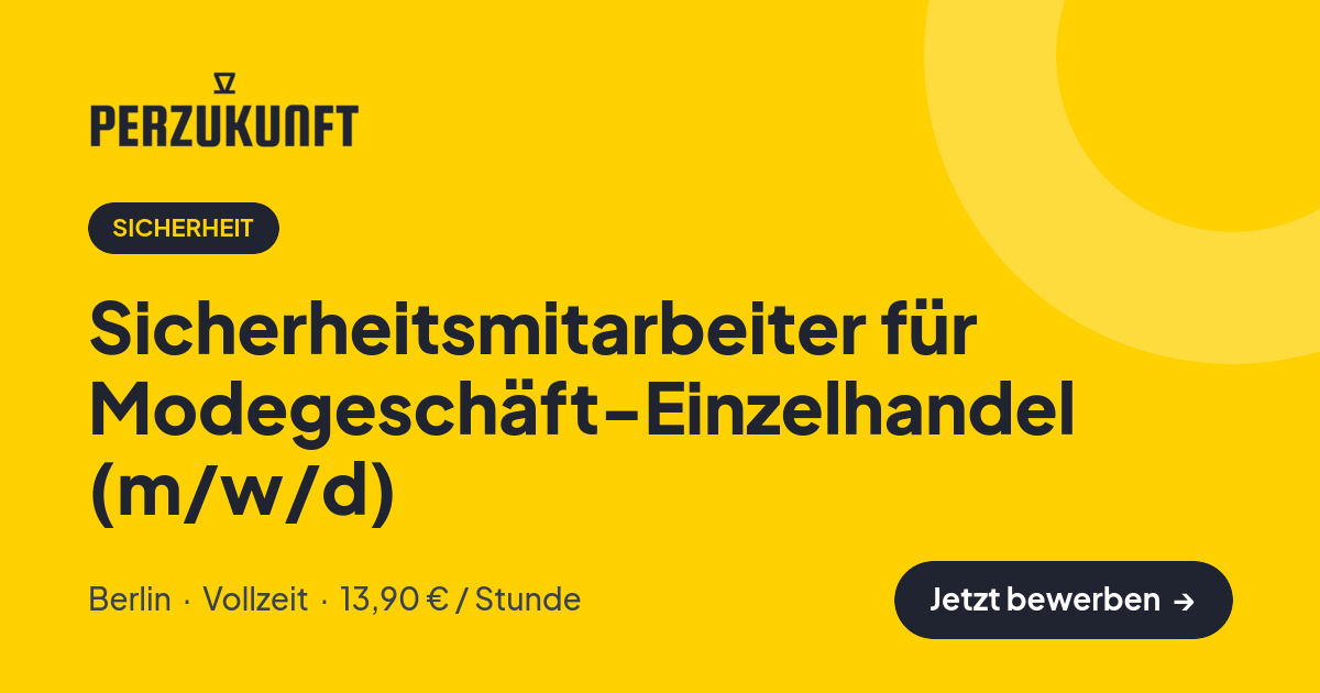 Stellenangebot: Sicherheitsmitarbeiter für Modegeschäft-Einzelhandel (m/w/d) – Sicherheit Jobs in Berlin – perZukunft