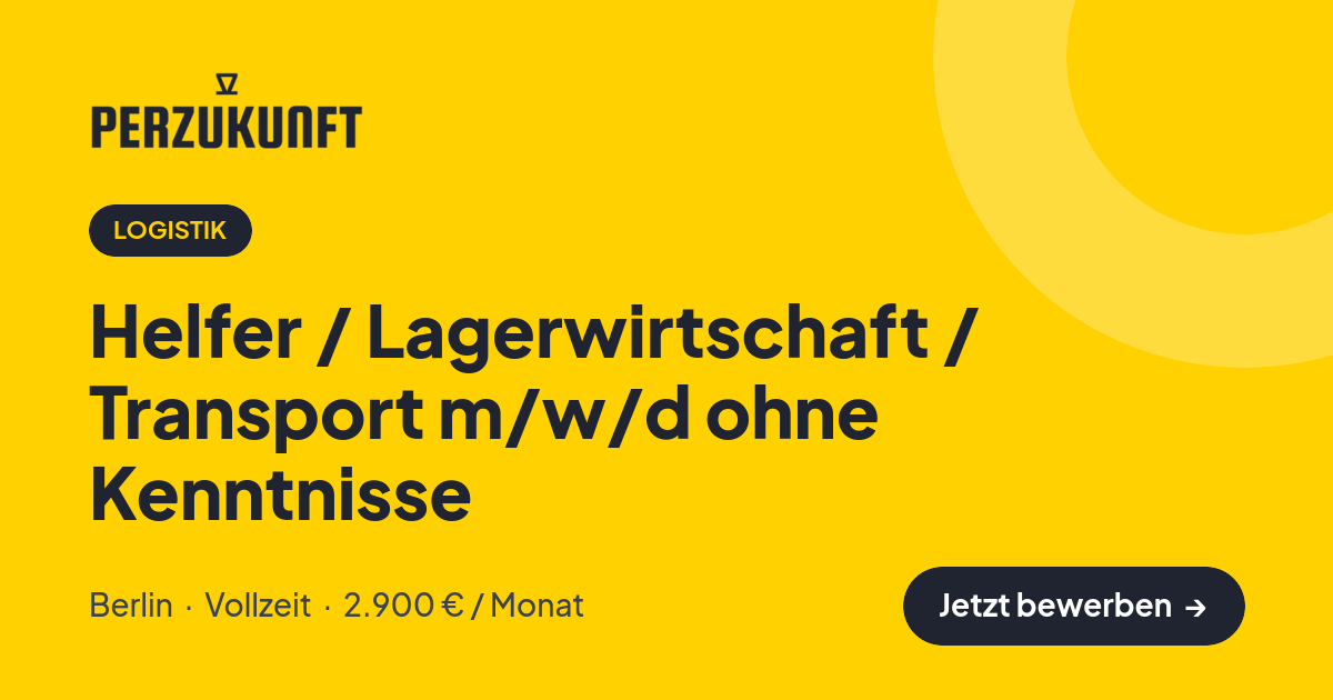 Stellenangebot: Helfer / Lagerwirtschaft / Transport m/w/d ohne Kenntnisse – Logistik Jobs in Berlin – perZukunft