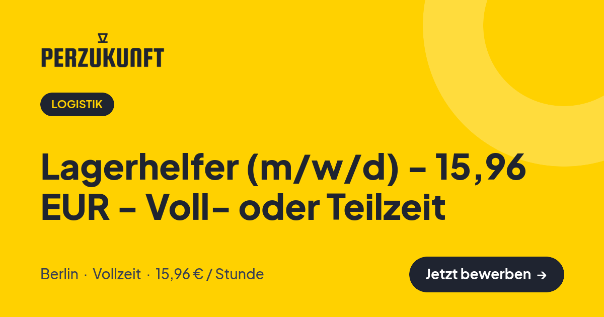 Stellenangebot: Lagerhelfer (m/w/d) - 15,96 EUR - Voll- oder Teilzeit – Logistik Jobs in Berlin – perZukunft