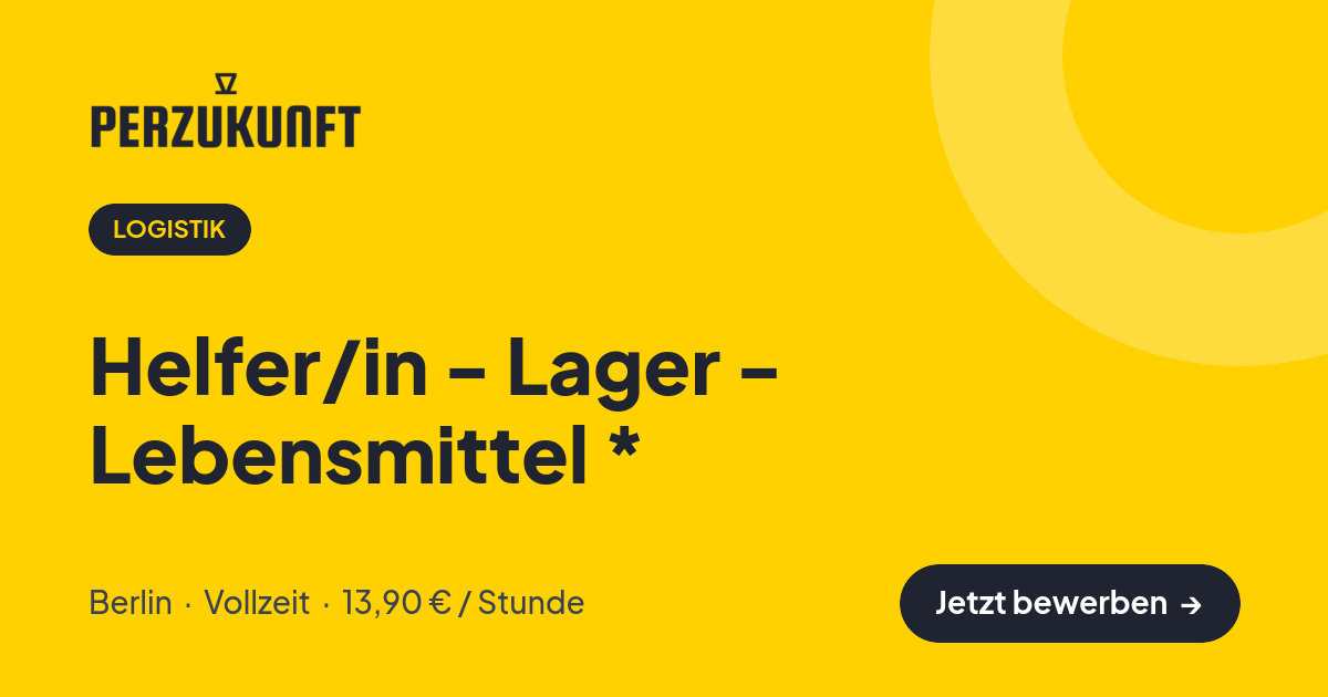 Stellenangebot: Helfer/in - Lager - Lebensmittel * – Logistik Jobs in Berlin – perZukunft
