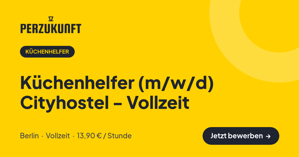 Stellenangebot: Küchenhelfer (m/w/d) Cityhostel - Vollzeit – Küchenhelfer Jobs in Berlin – perZukunft