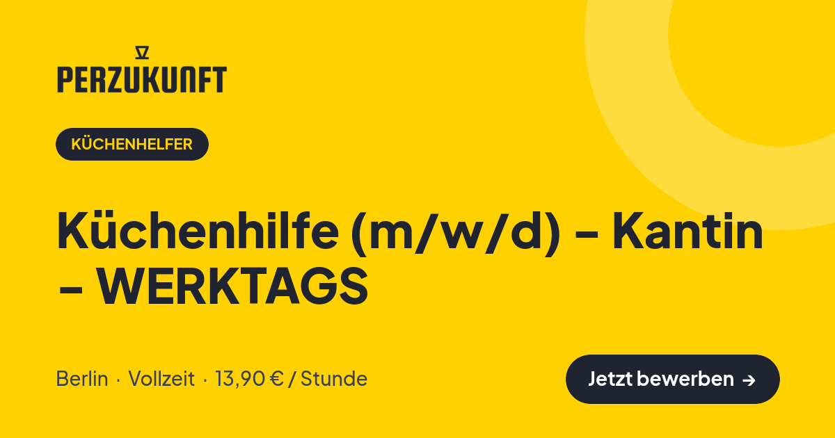 Stellenangebot: Küchenhilfe (m/w/d) - Kantin - WERKTAGS – Küchenhelfer Jobs in Berlin – perZukunft