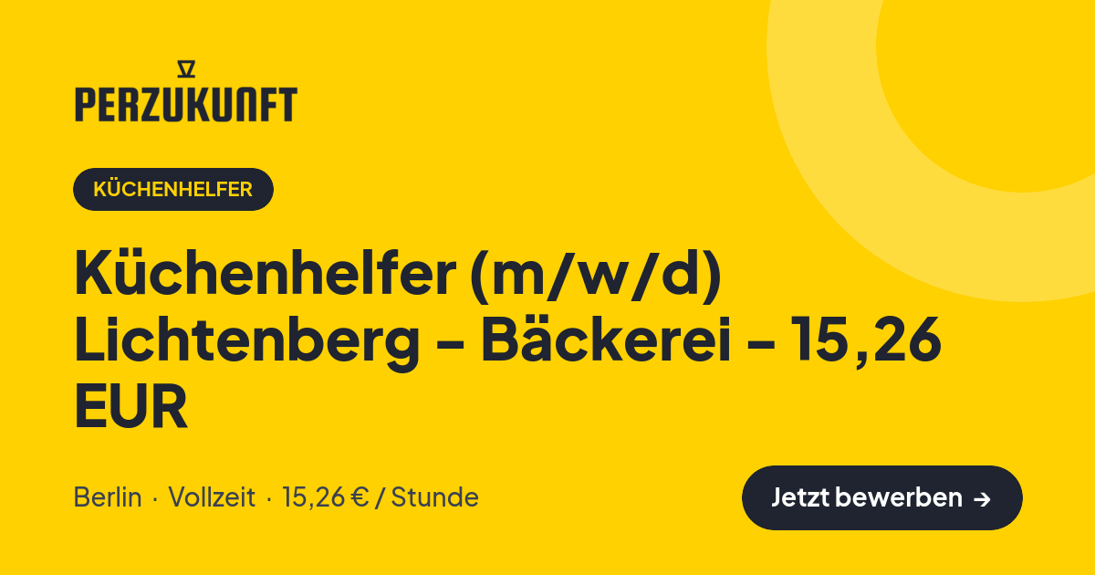 Stellenangebot: Küchenhelfer (m/w/d) Lichtenberg - Bäckerei - 15,26 EUR – Küchenhelfer Jobs in Berlin – perZukunft