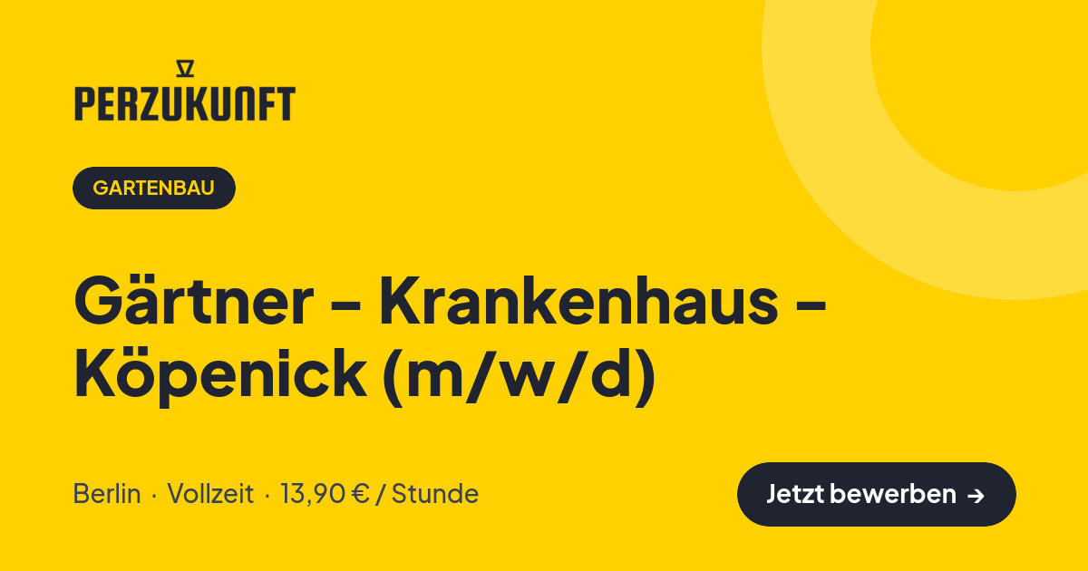 Stellenangebot: Gärtner - Krankenhaus - Köpenick (m/w/d) – Gartenbau Jobs in Berlin – perZukunft