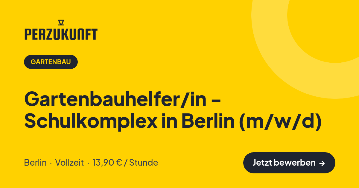 Stellenangebot: Gartenbauhelfer/in - Schulkomplex in Berlin (m/w/d) – Gartenbau Jobs in Berlin – perZukunft