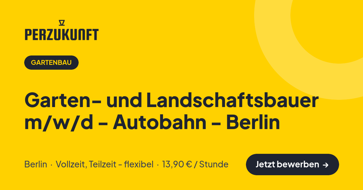 Stellenangebot: Garten- und Landschaftsbauer m/w/d - Autobahn - Berlin – Gartenbau Jobs in Berlin – perZukunft