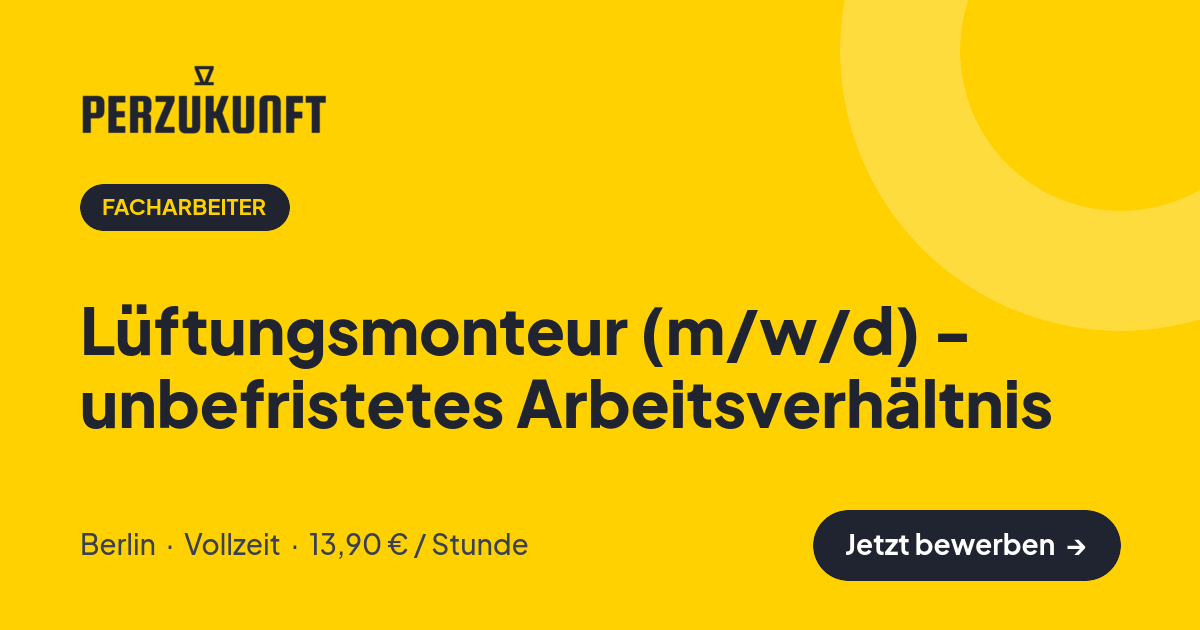 Stellenangebot: Lüftungsmonteur (m/w/d) - unbefristetes Arbeitsverhältnis – Facharbeiter Jobs in Berlin – perZukunft