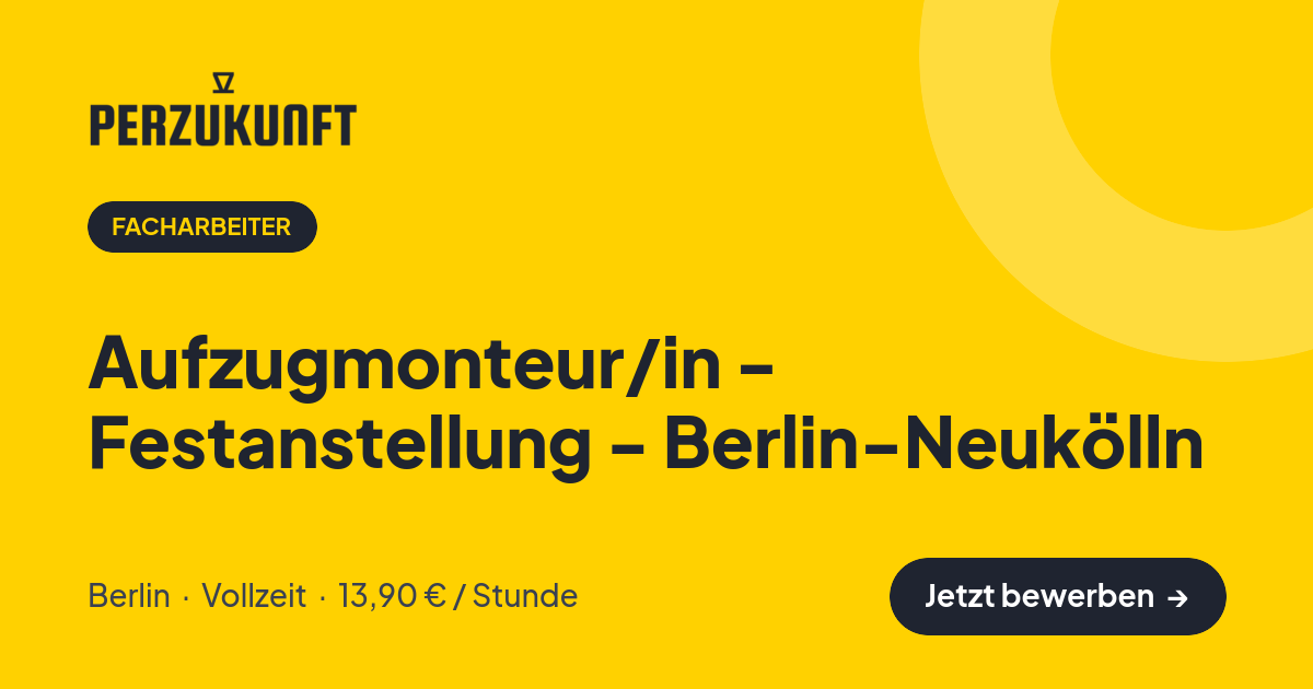 Stellenangebot: Aufzugmonteur/in - Festanstellung - Berlin-Neukölln – Facharbeiter Jobs in Berlin – perZukunft