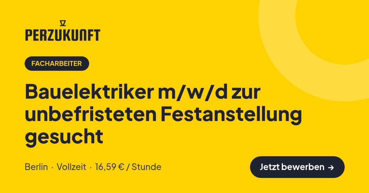 Stellenangebot: Bauelektriker m/w/d zur unbefristeten Festanstellung gesucht – Facharbeiter Jobs in Berlin – perZukunft