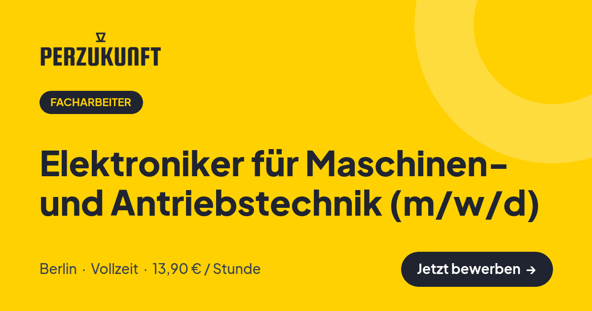 Stellenangebot: Elektroniker für Maschinen- und Antriebstechnik (m/w/d) – Facharbeiter Jobs in Berlin – perZukunft