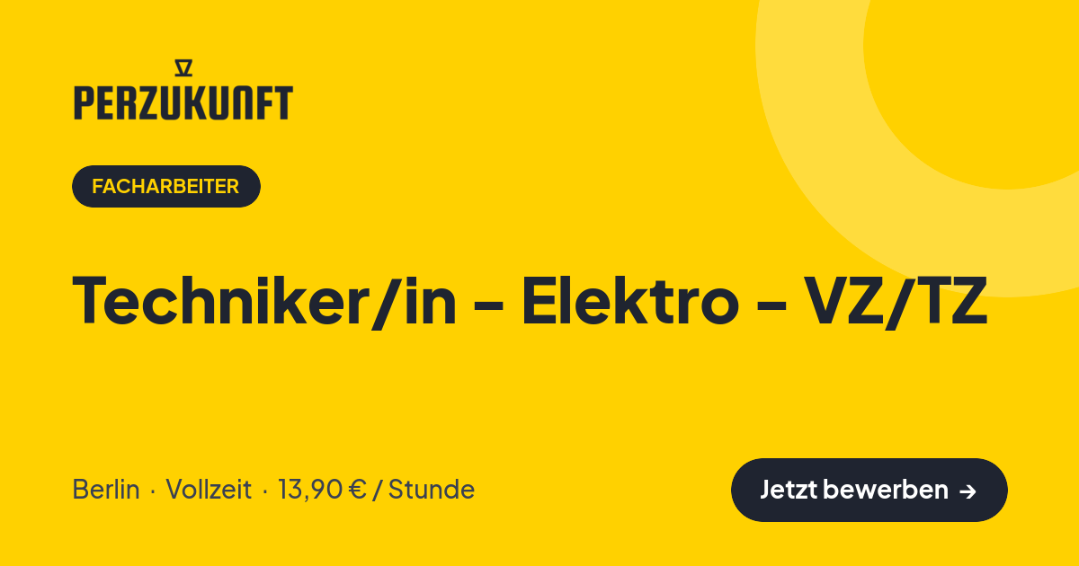 Stellenangebot: Techniker/in - Elektro - VZ/TZ – Facharbeiter Jobs in Berlin – perZukunft
