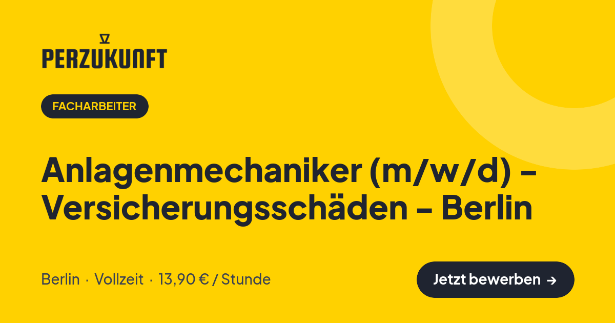 Stellenangebot: Anlagenmechaniker (m/w/d) - Versicherungsschäden - Berlin – Facharbeiter Jobs in Berlin – perZukunft