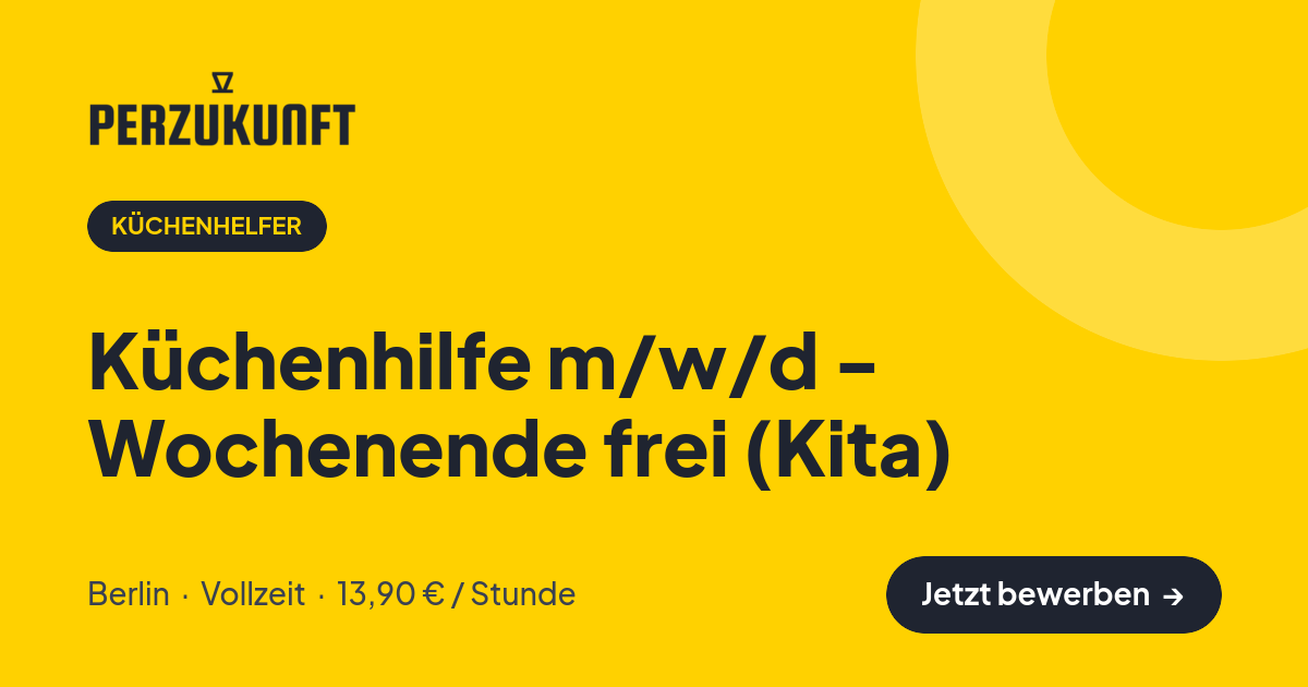 Stellenangebot: Küchenhilfe m/w/d - Wochenende frei (Kita) – Küchenhelfer Jobs in Berlin – perZukunft