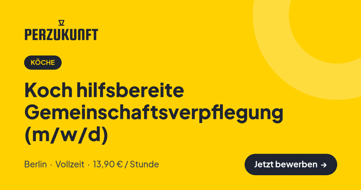 Stellenangebot: Koch hilfsbereite Gemeinschaftsverpflegung (m/w/d) – Köche Jobs in Berlin – perZukunft