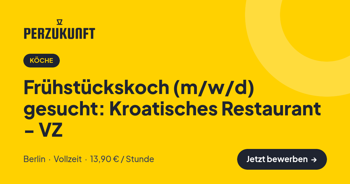 Stellenangebot: Frühstückskoch (m/w/d) gesucht: Kroatisches Restaurant - VZ – Köche Jobs in Berlin – perZukunft