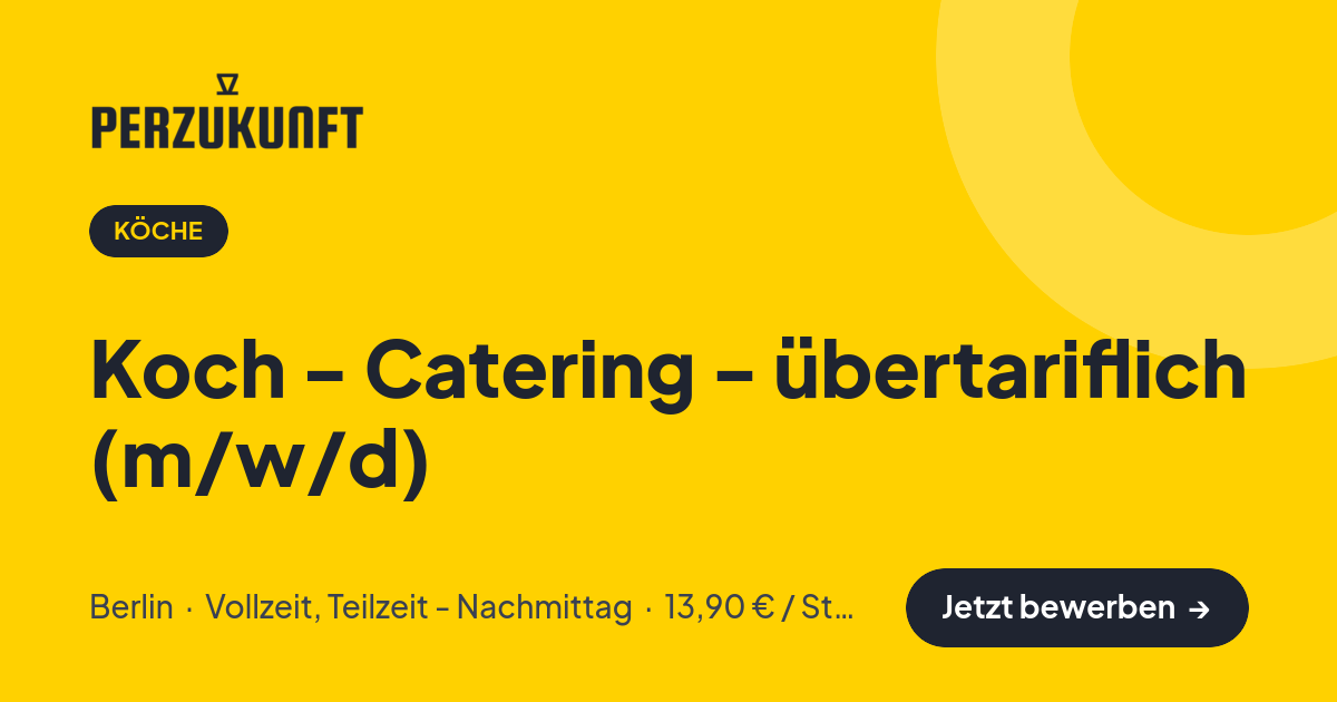 Stellenangebot: Koch - Catering - übertariflich (m/w/d) – Köche Jobs in Berlin – perZukunft