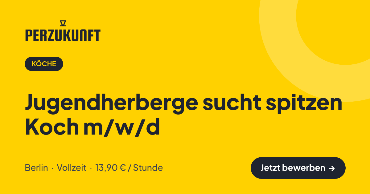 Stellenangebot: Jugendherberge sucht spitzen Koch m/w/d – Köche Jobs in Berlin – perZukunft
