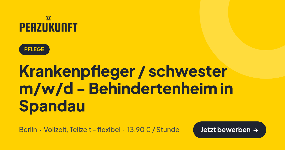 Stellenangebot: Krankenpfleger / schwester m/w/d - Behindertenheim in Spandau – Pflege Jobs in Berlin – perZukunft