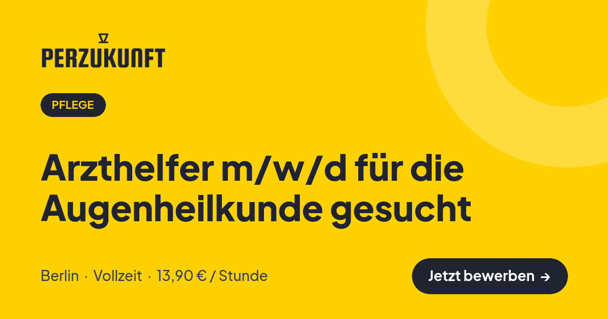Stellenangebot: Arzthelfer m/w/d für die Augenheilkunde gesucht – Pflege Jobs in Berlin – perZukunft