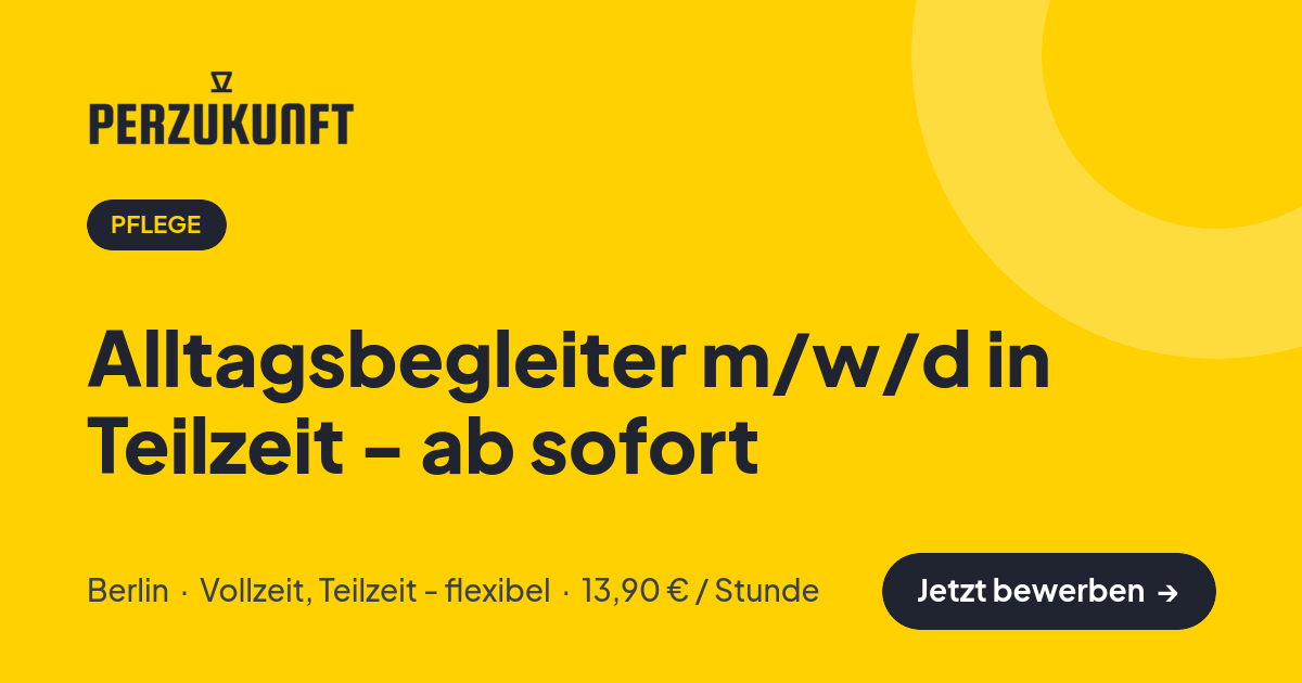 Stellenangebot: Alltagsbegleiter m/w/d in Teilzeit - ab sofort – Pflege Jobs in Berlin – perZukunft