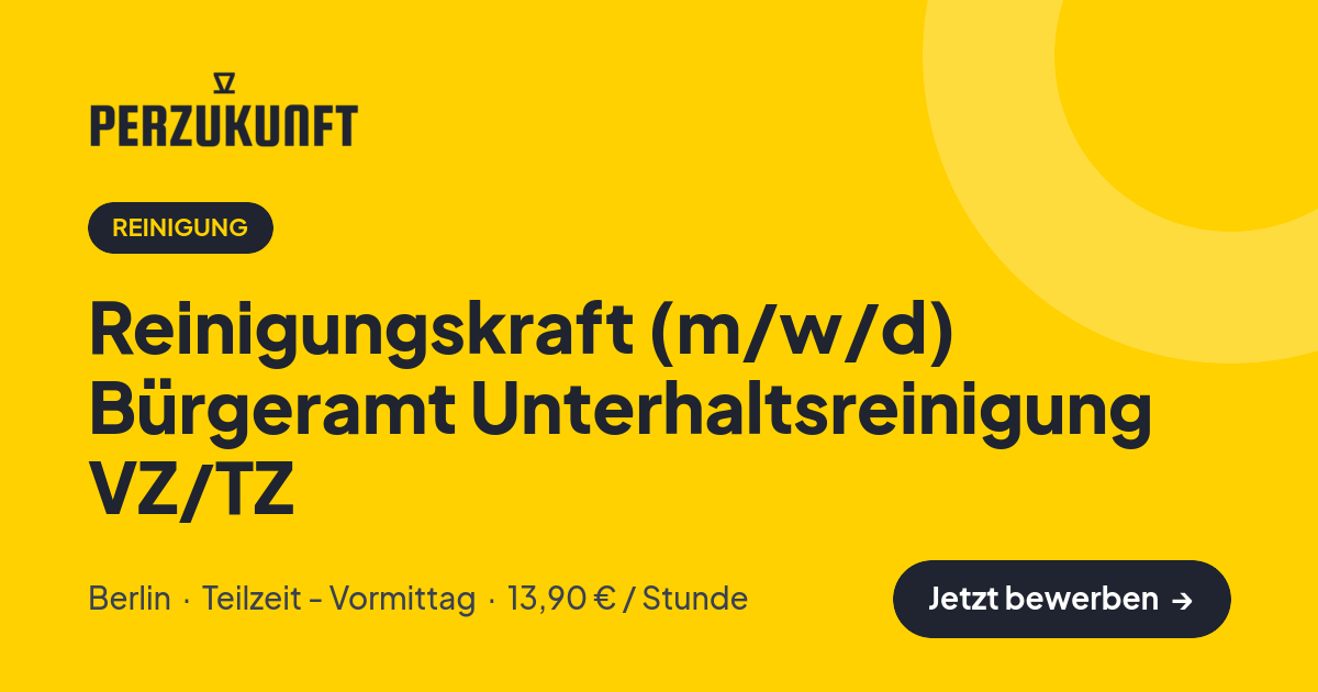 Stellenangebot: Reinigungskraft (m/w/d) Bürgeramt Unterhaltsreinigung VZ/TZ – Reinigung Jobs in Berlin – perZukunft