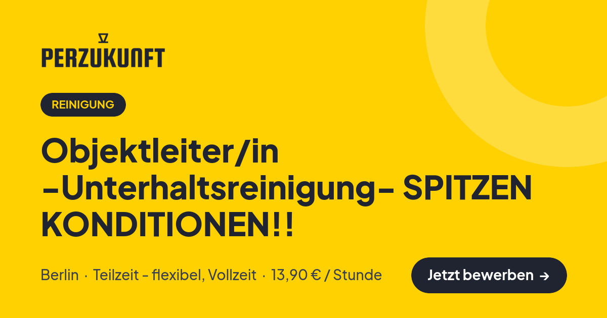 Stellenangebot: Objektleiter/in -Unterhaltsreinigung- SPITZEN KONDITIONEN!! – Reinigung Jobs in Berlin – perZukunft