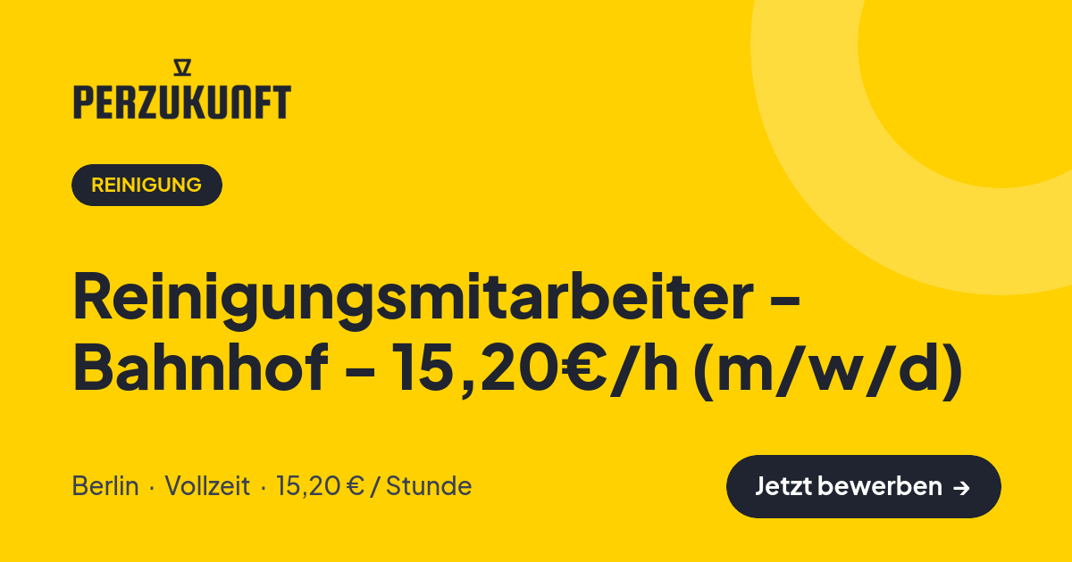 Stellenangebot: Reinigungsmitarbeiter - Bahnhof - 15,20€/h (m/w/d) – Reinigung Jobs in Berlin – perZukunft