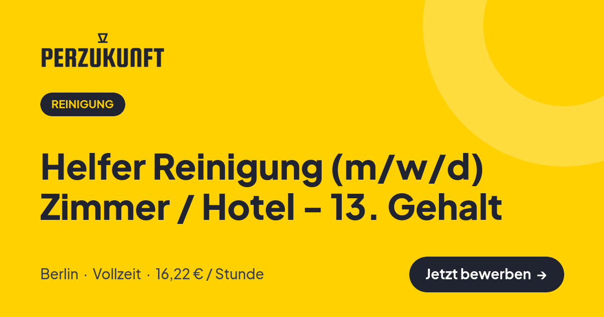 Stellenangebot: Helfer Reinigung (m/w/d) Zimmer / Hotel - 13. Gehalt – Reinigung Jobs in Berlin – perZukunft