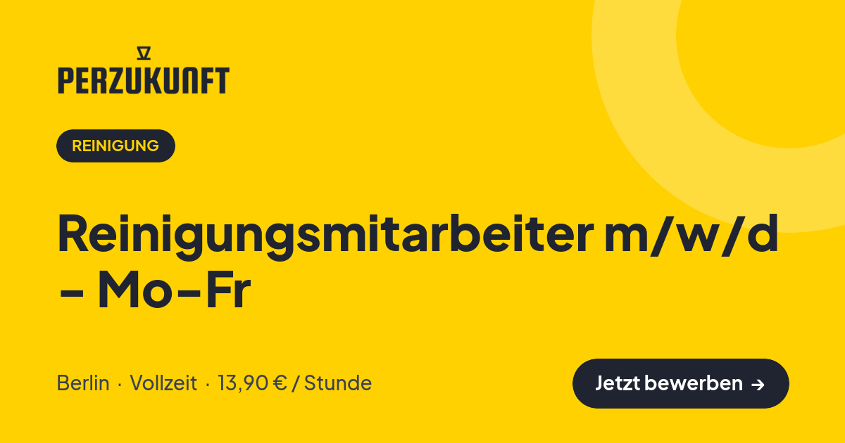 Stellenangebot: Reinigungsmitarbeiter m/w/d - Mo-Fr – Reinigung Jobs in Berlin – perZukunft