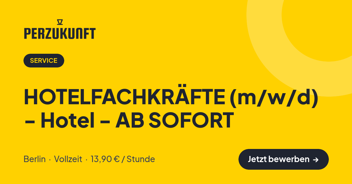 Stellenangebot: HOTELFACHKRÄFTE (m/w/d) - Hotel - AB SOFORT – Service Jobs in Berlin – perZukunft