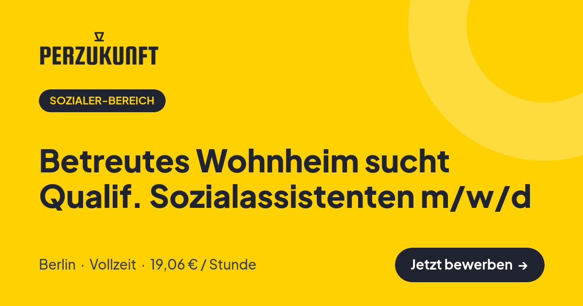 Stellenangebot: Betreutes Wohnheim sucht Qualif. Sozialassistenten m/w/d – Sozialer-Bereich Jobs in Berlin – perZukunft